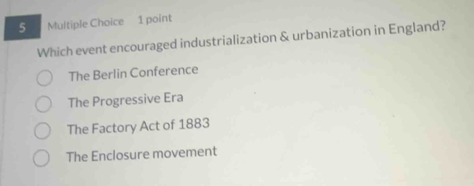5 multiple choice 1 point which event encouraged industrialization & ur…