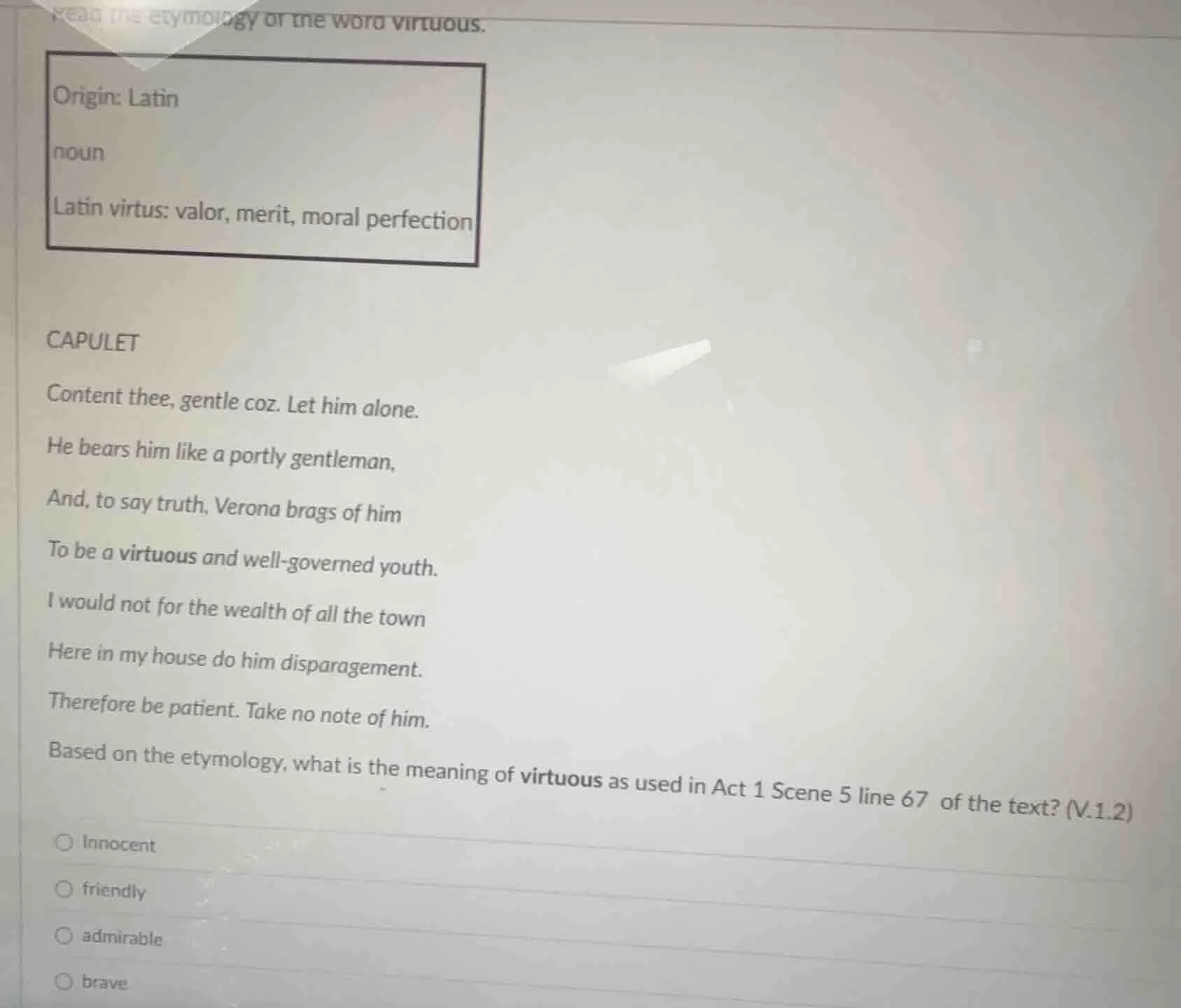 read the etymology of the word virtuous. origin: latin noun latin virtu…