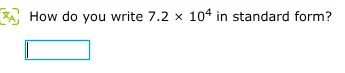 how do you write $7.2 \\times 10^4$ in standard form?
