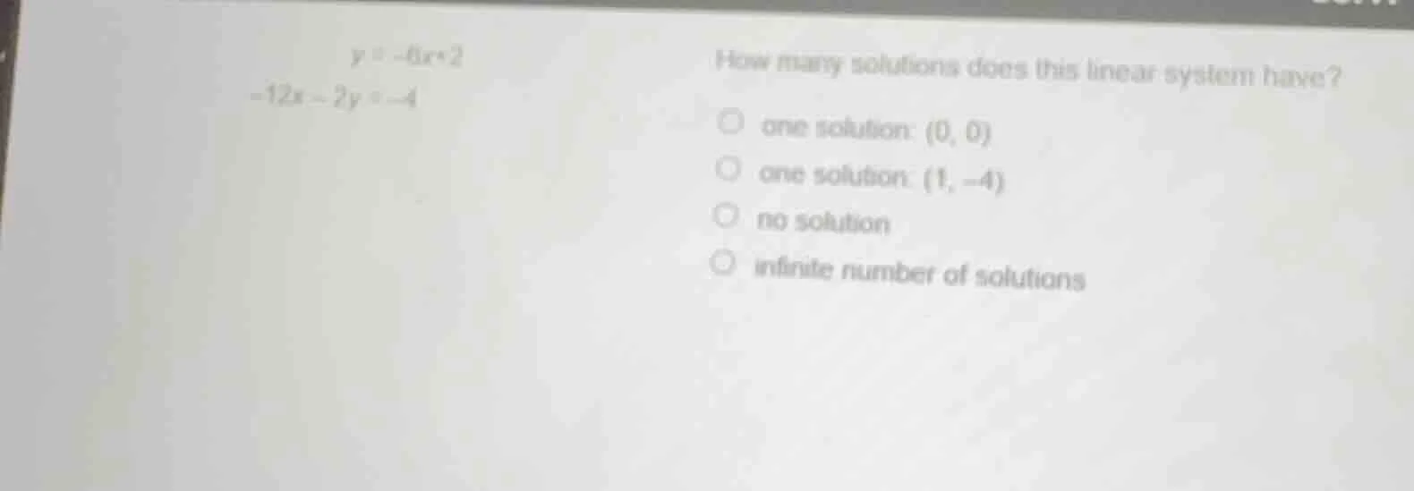 $y = -6x+2$ $-12x - 2y = -4$ how many solutions does this linear system…