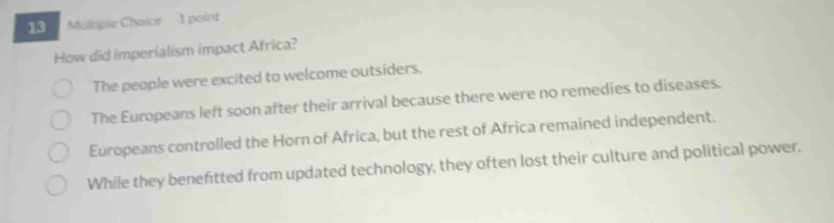 13 multiple choice 1 point how did imperialism impact africa? the peopl…