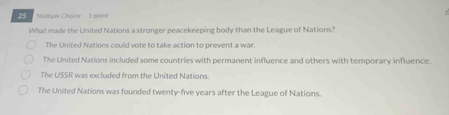 25 multiple choice 1 point what made the united nations a stronger peac…