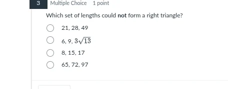 3 multiple choice 1 point which set of lengths could not form a right t…