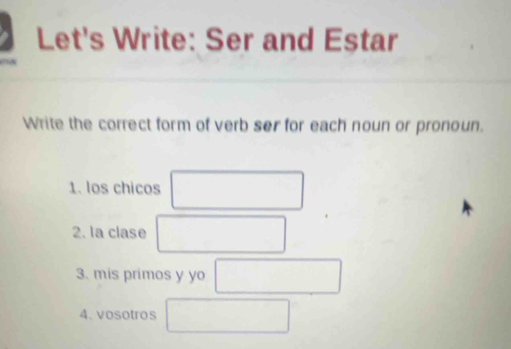 lets write: ser and estar write the correct form of verb ser for each n…