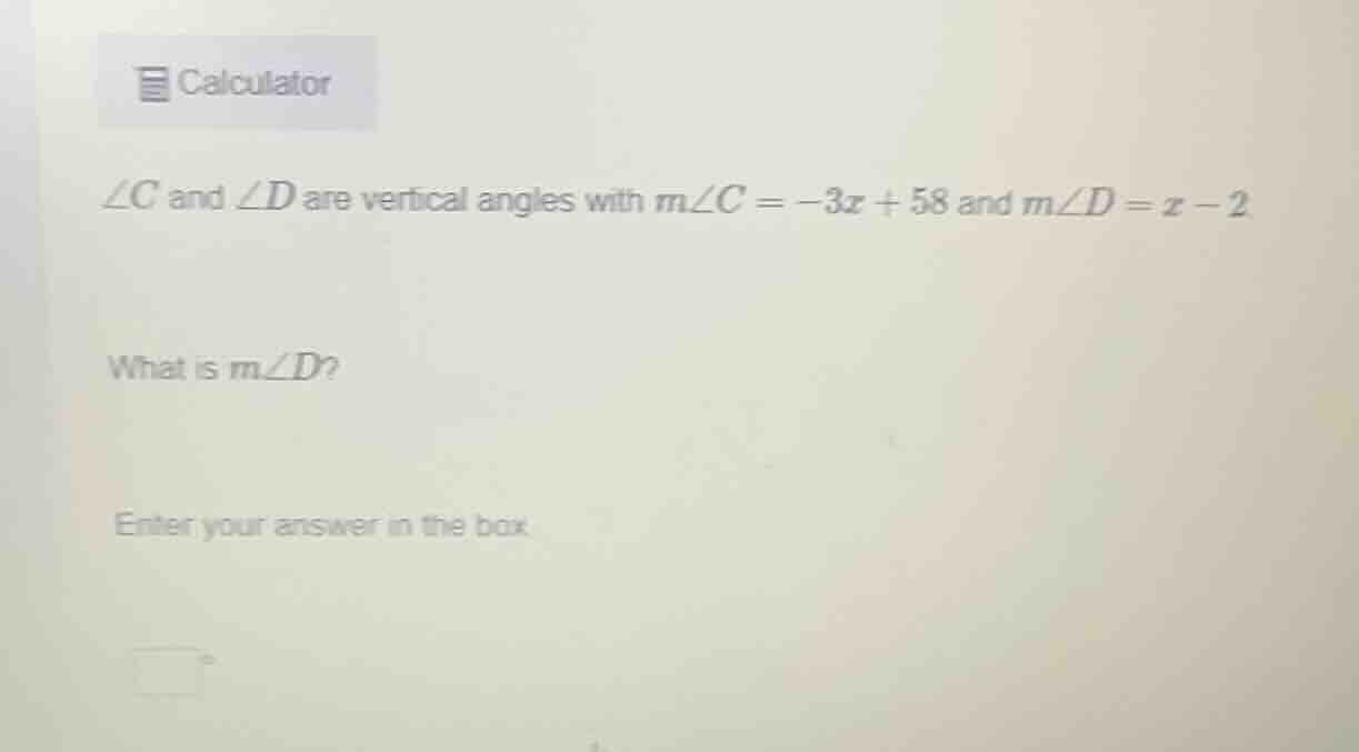 calculator $\\angle c$ and $\\angle d$ are vertical angles with $m\\ang…