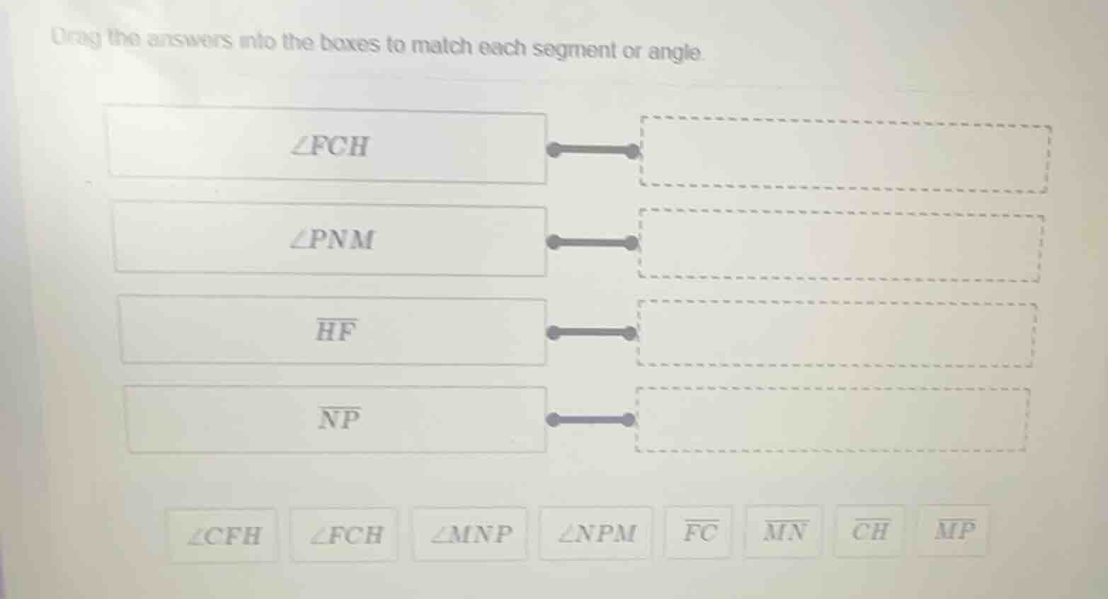 drag the answers into the boxes to match each segment or angle.$angle f…