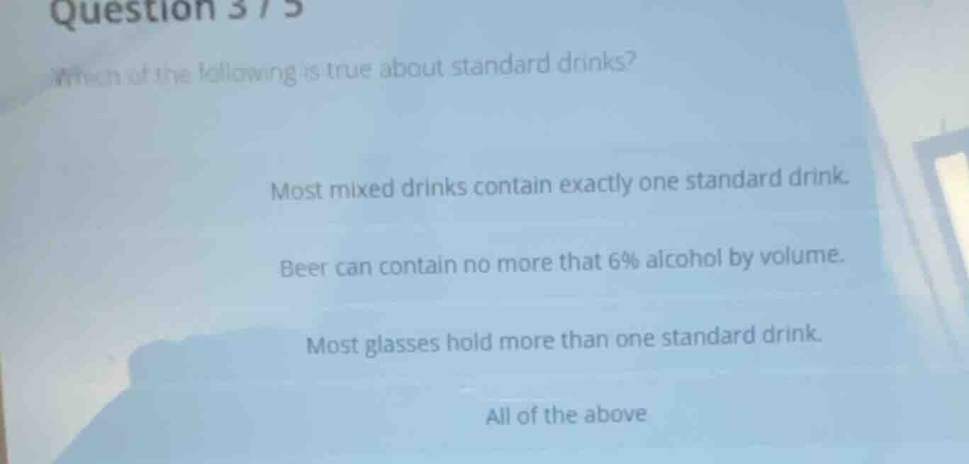 question 3 / 5 which of the following is true about standard drinks? mo…