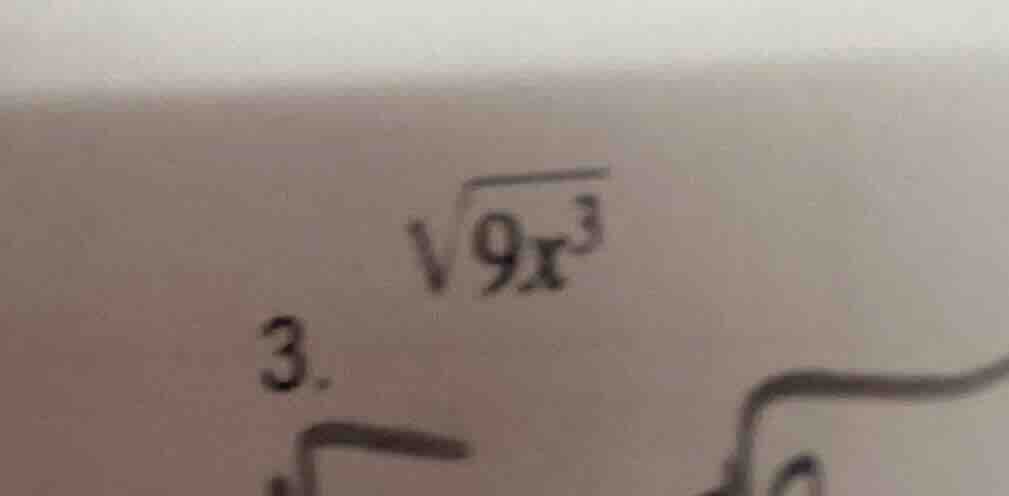 3. $sqrt{9x^3}$