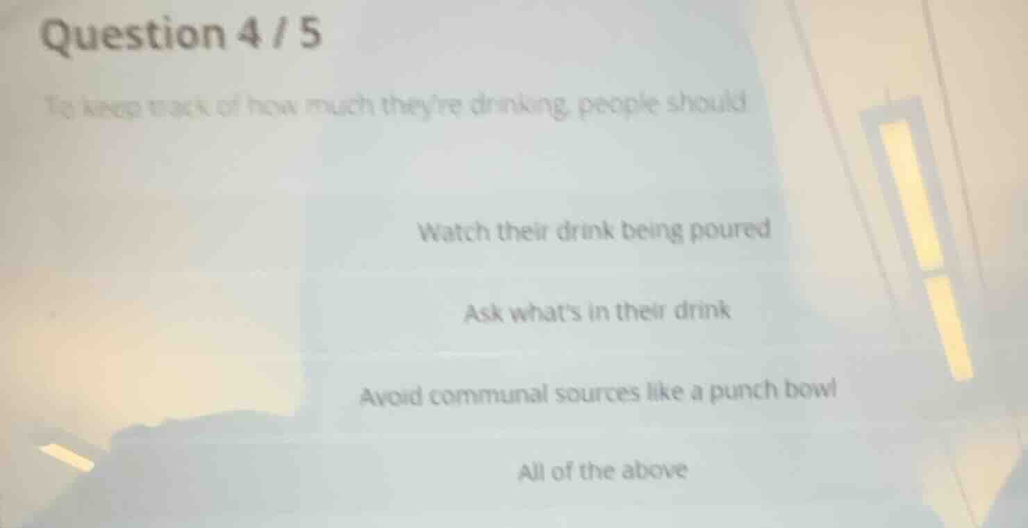 question 4 / 5 to keep track of how much theyre drinking, people should…
