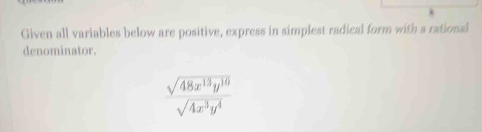 given all variables below are positive, express in simplest radical for…