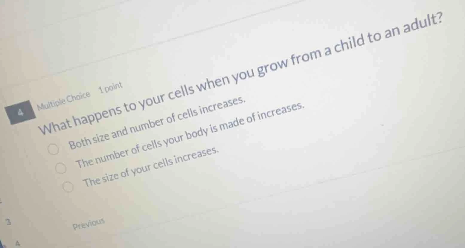 4 multiple choice 1 point what happens to your cells when you grow from…