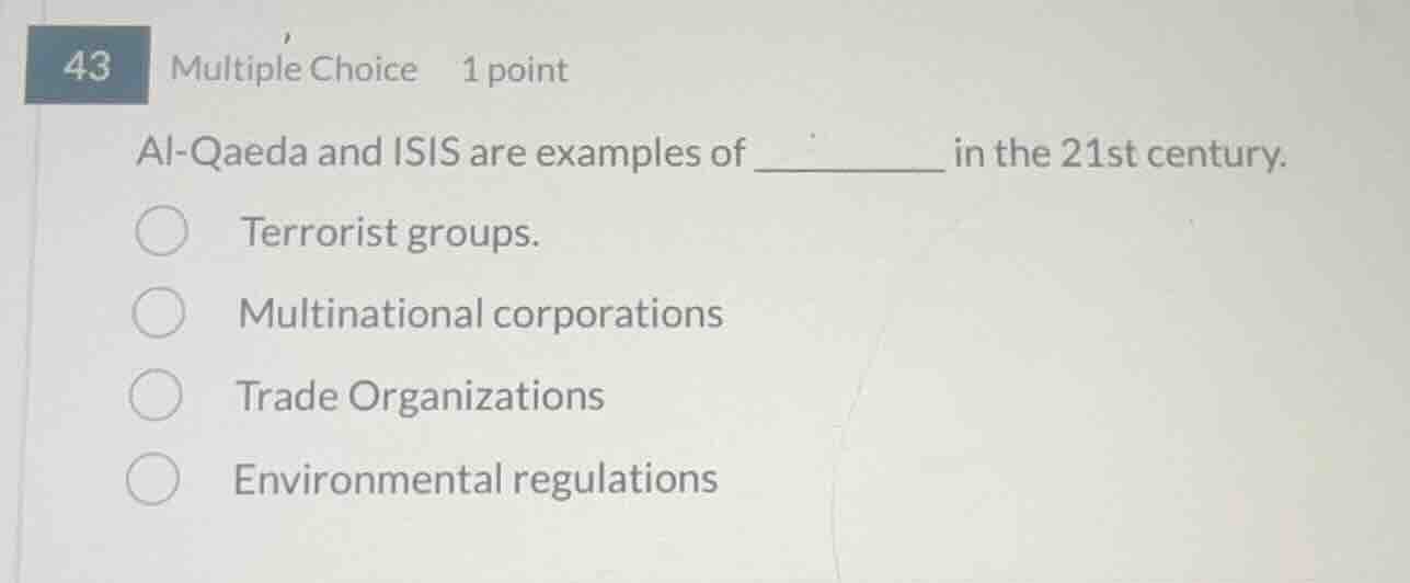 43 multiple choice 1 point al-qaeda and isis are examples of ________ i…