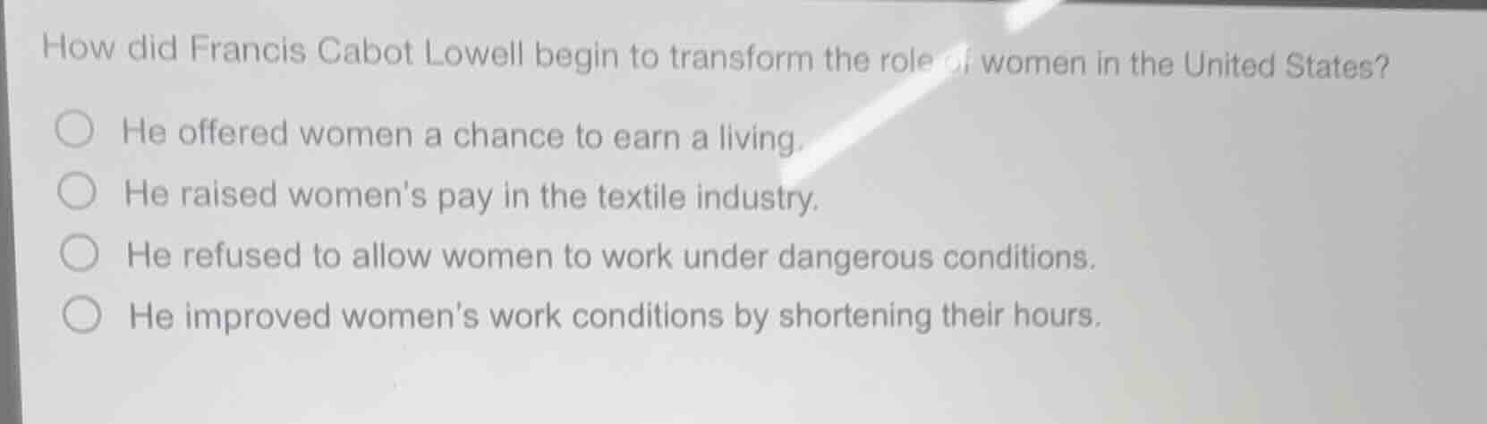 how did francis cabot lowell begin to transform the role of women in th…