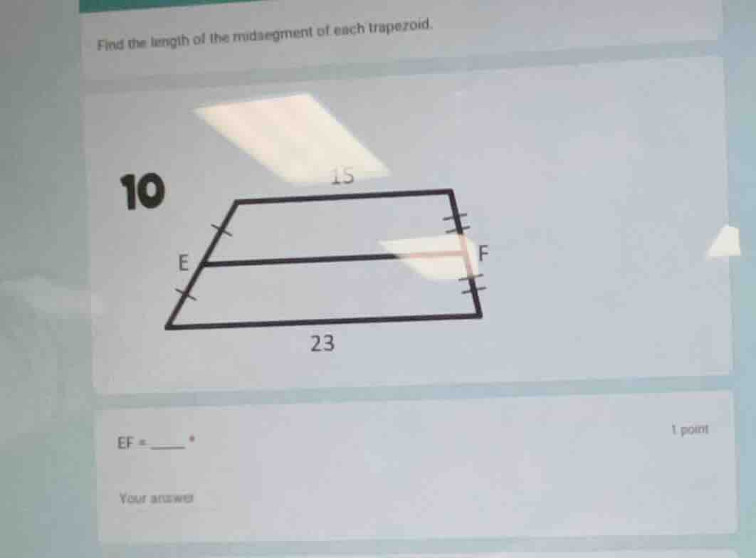 find the length of the midsegment of each trapezoid. 10 ef = ____ * you…