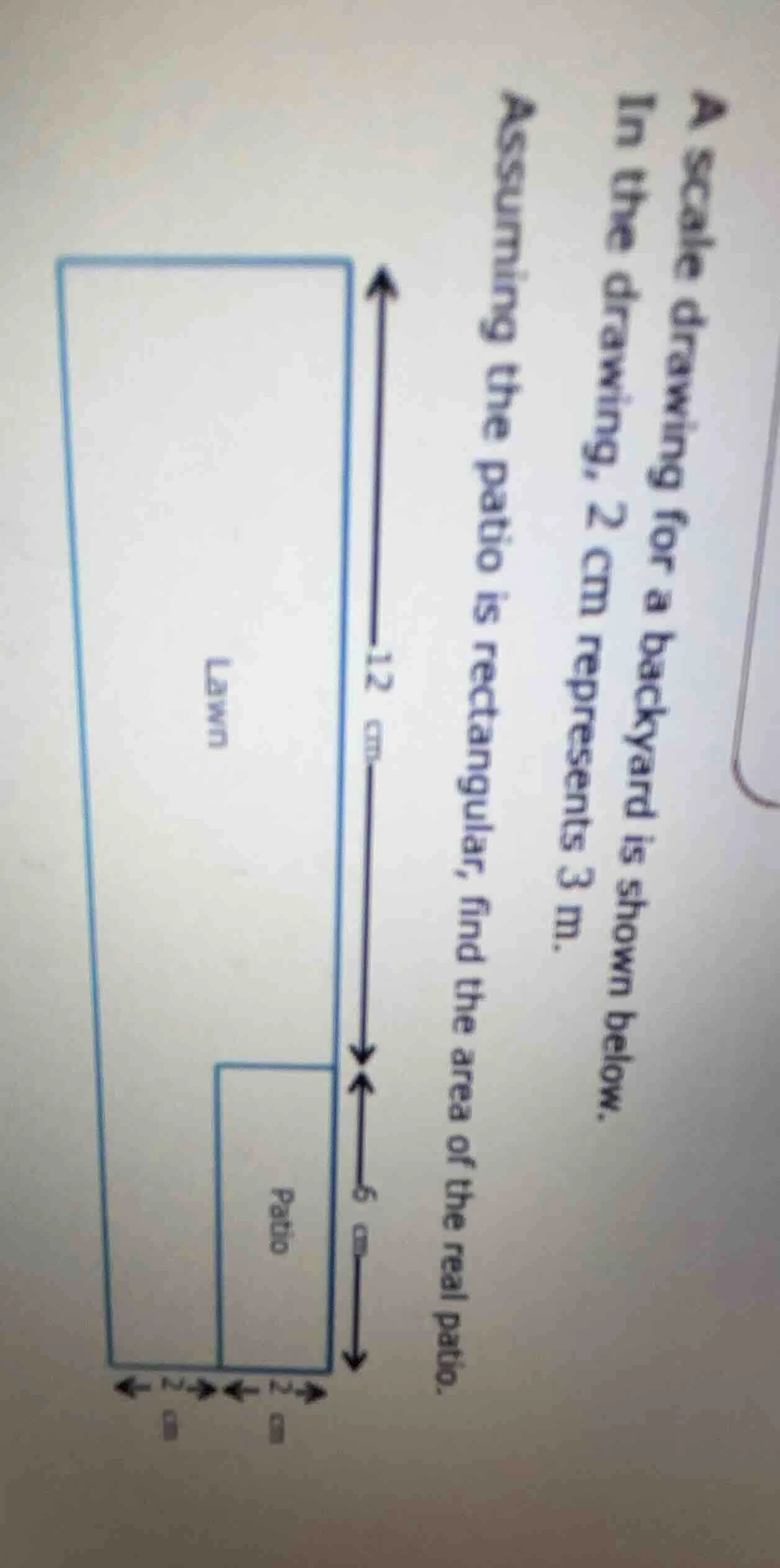 a scale drawing for a backyard is shown below. in the drawing, 2 cm rep…