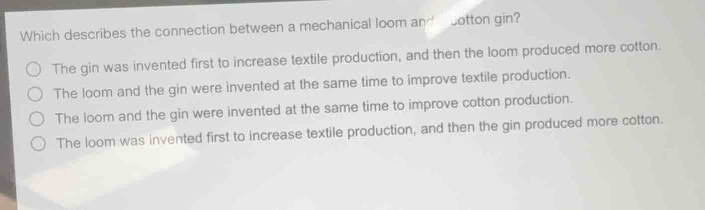 which describes the connection between a mechanical loom and cotton gin…