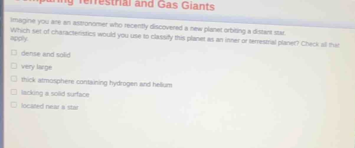 terrestrial and gas giants imagine you are an astronomer who recently d…