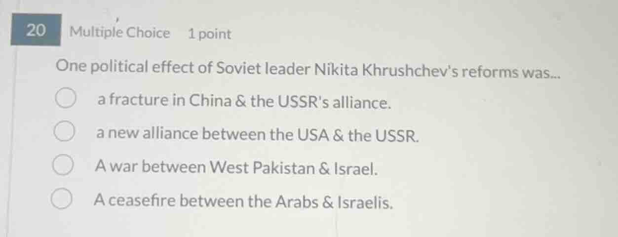 20 multiple choice 1 point one political effect of soviet leader nikita…