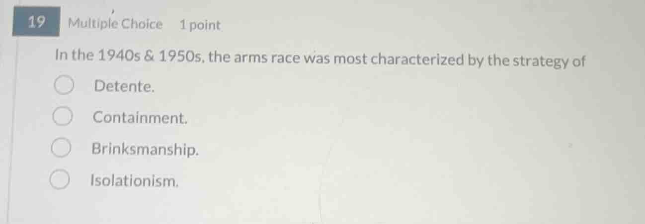 19 multiple choice 1 point in the 1940s & 1950s, the arms race was most…