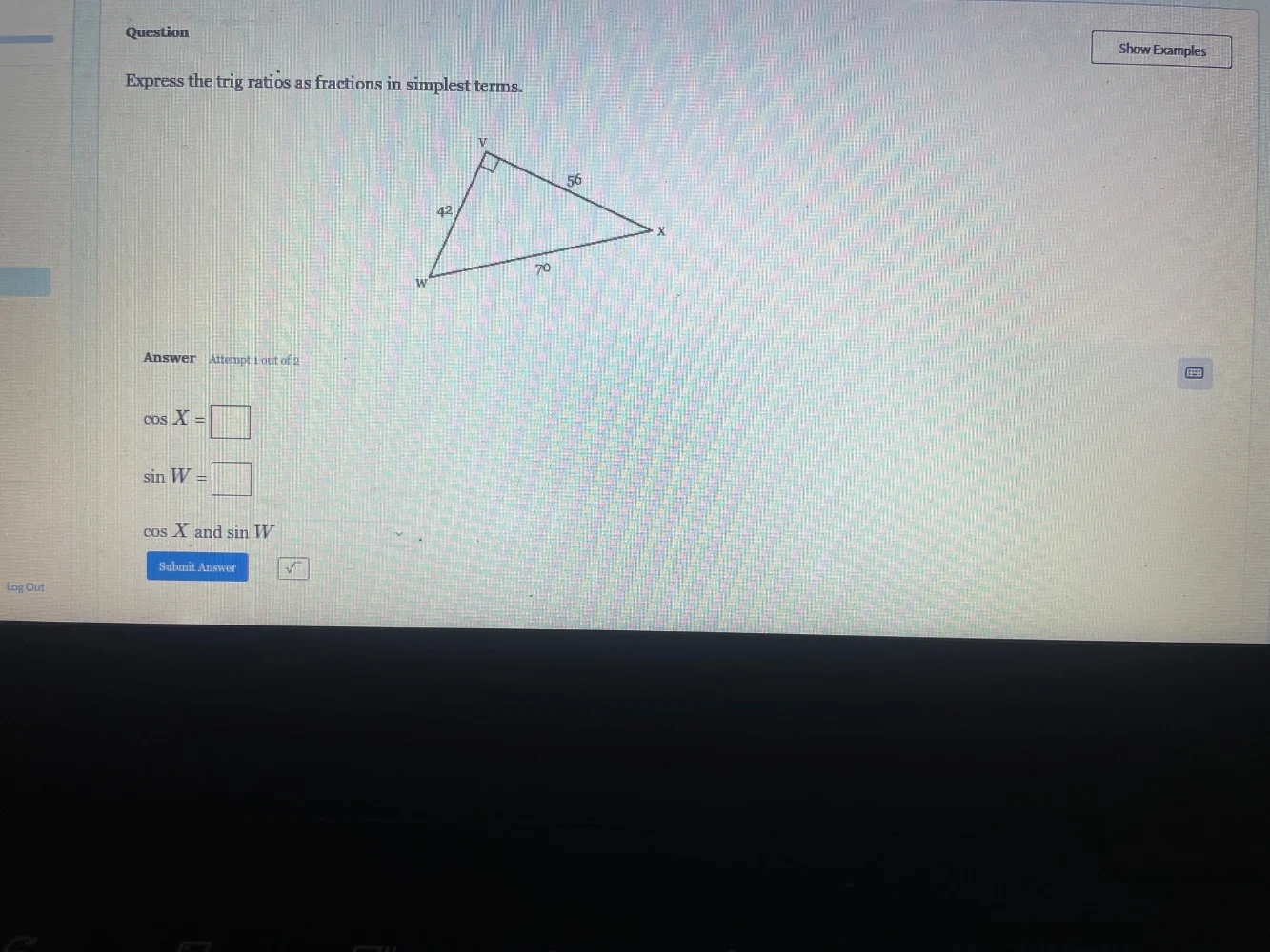 question express the trig ratios as fractions in simplest terms. answer…
