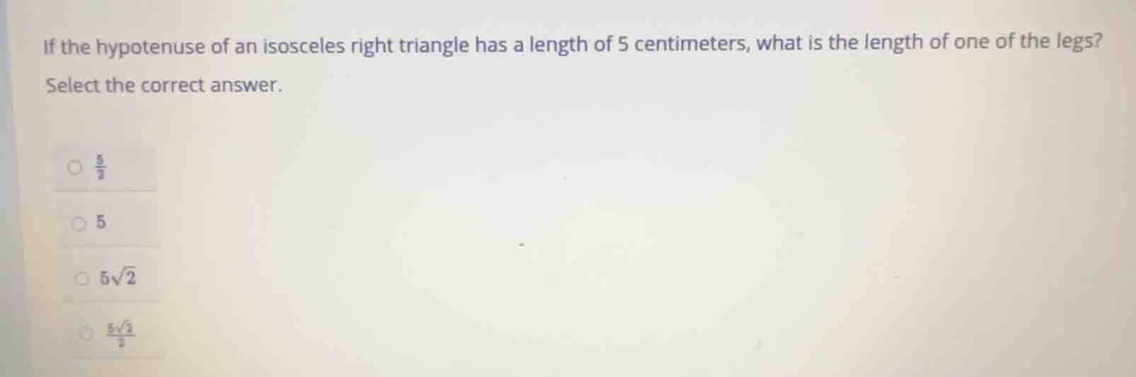 if the hypotenuse of an isosceles right triangle has a length of 5 cent…