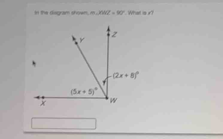 in the diagram shown, $m\\angle xwz = 90^\\circ$. what is $x$? $(5x + 5…