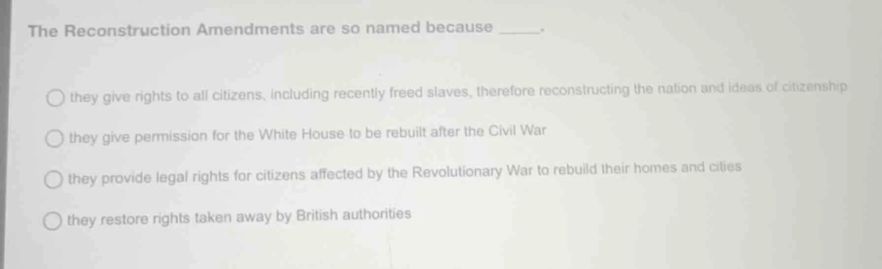 the reconstruction amendments are so named because _____.○ they give ri…
