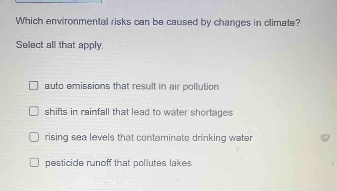 which environmental risks can be caused by changes in climate? select a…