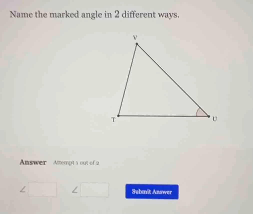 name the marked angle in 2 different ways. answer attempt 1 out of 2
