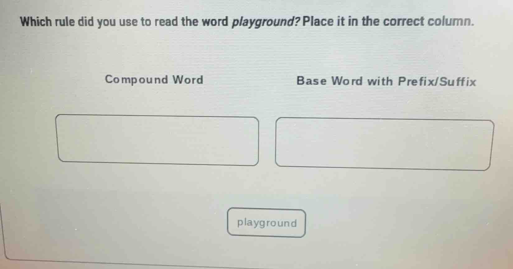 which rule did you use to read the word playground? place it in the cor…