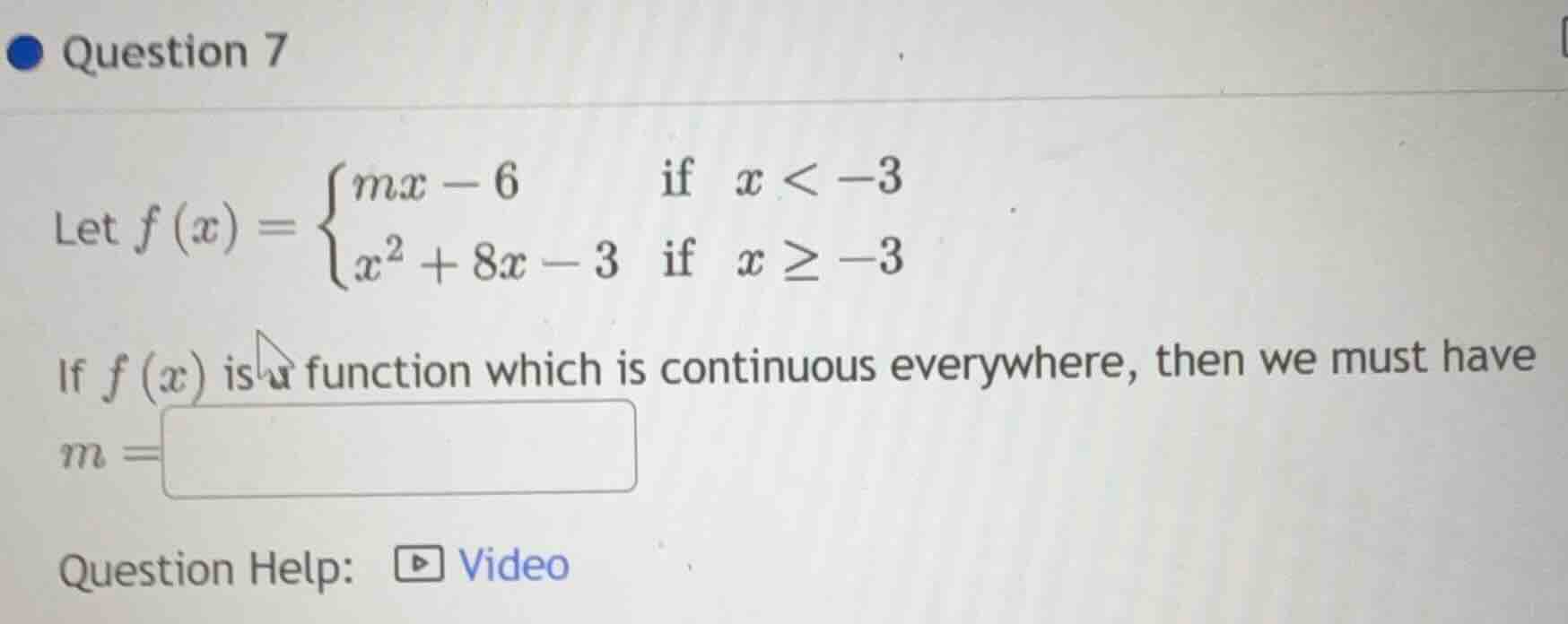 question 7 let $f(x)=\\begin{cases}mx - 6&\\text{if }x < -3\\\\x^2 + 8x…