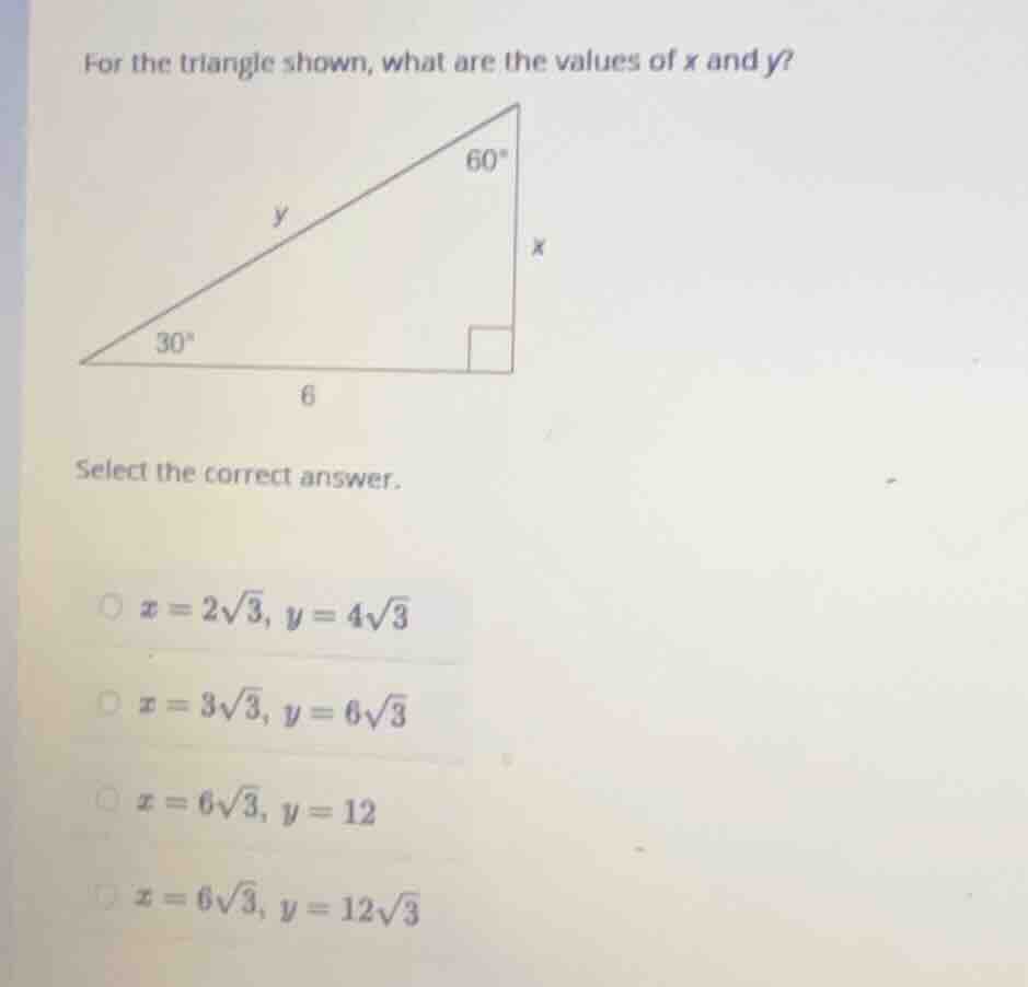 for the triangle shown, what are the values of $x$ and $y$? select the …