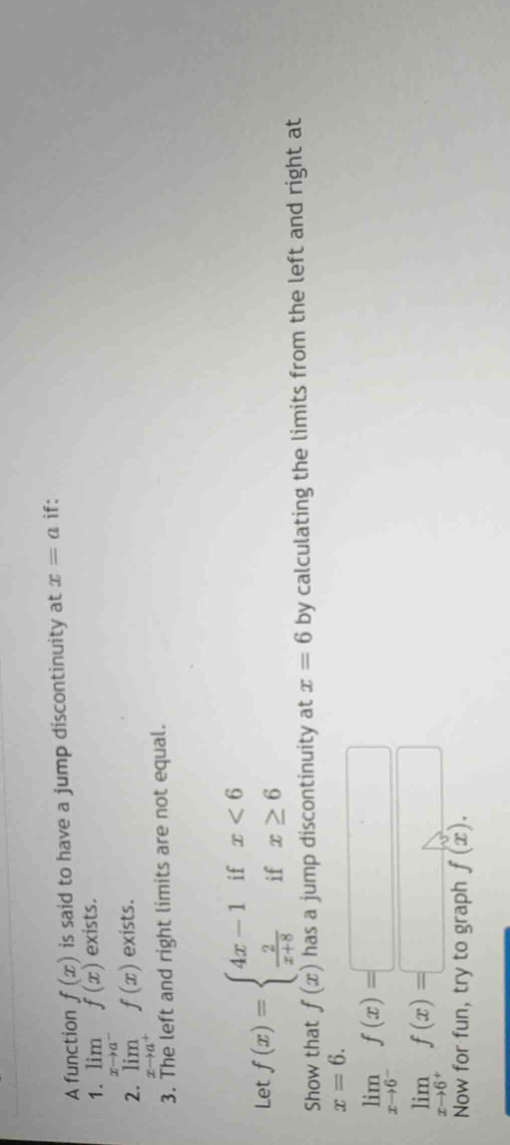 a function $f(x)$ is said to have a jump discontinuity at $x = a$ if:1.…