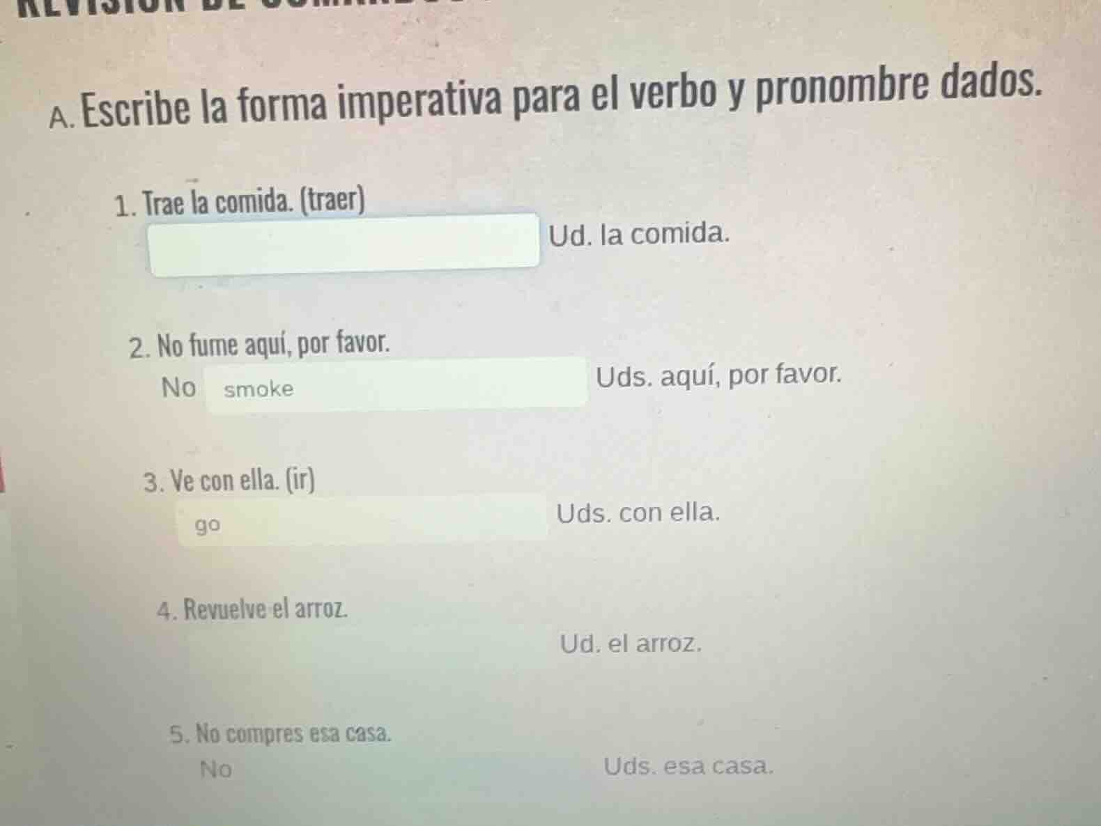 a. escribe la forma imperativa para el verbo y pronombre dados. 1. trae…