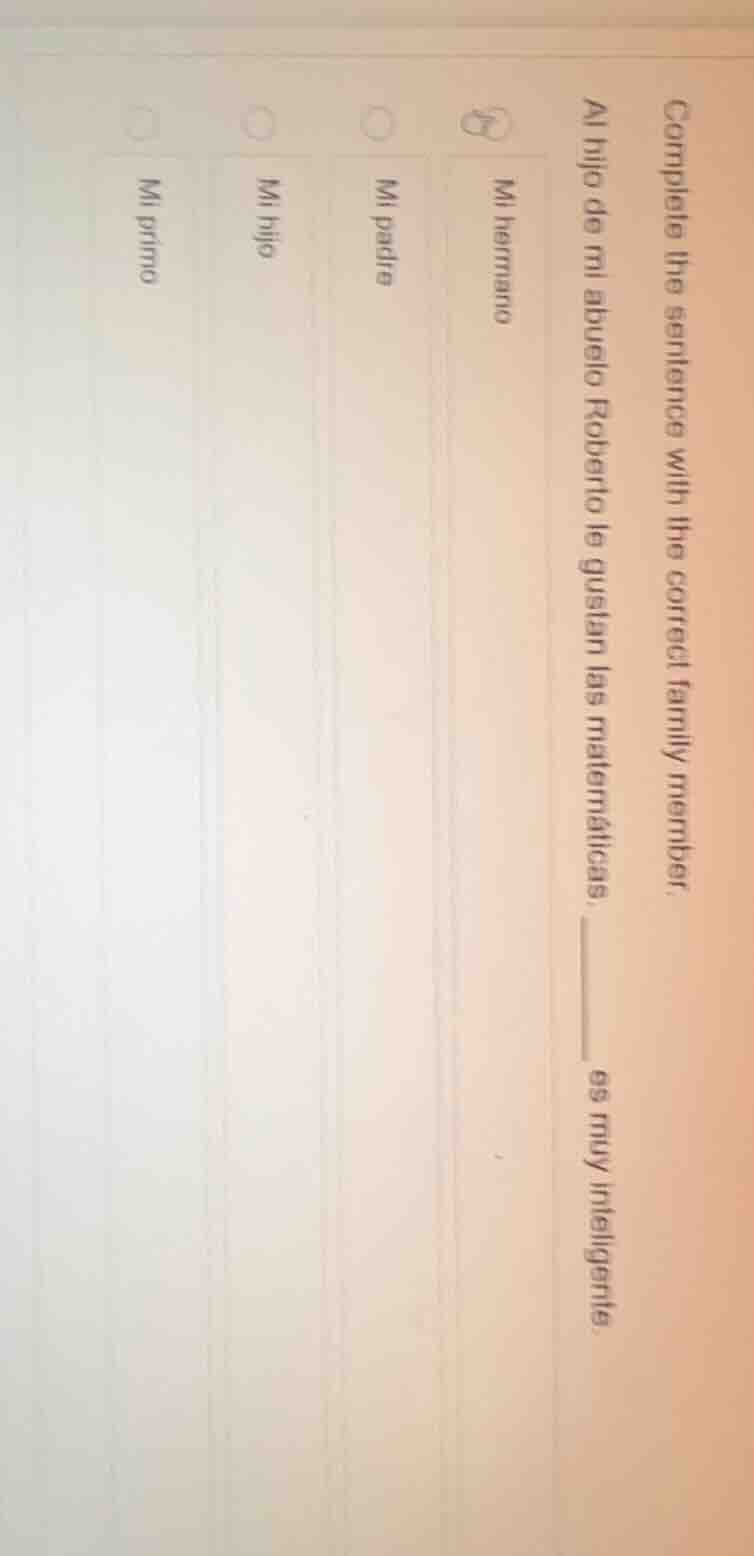 complete the sentence with the correct family member. al hijo de mi abu…