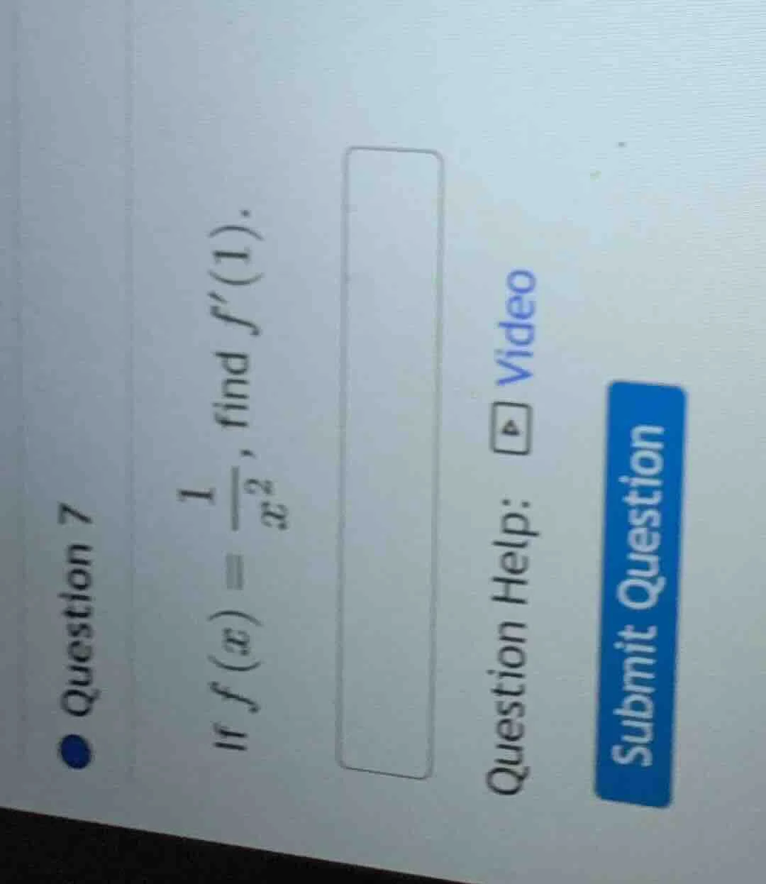 question 7 if $f(x)=\\frac{1}{x^2}$, find $f(1)$. question help: video …