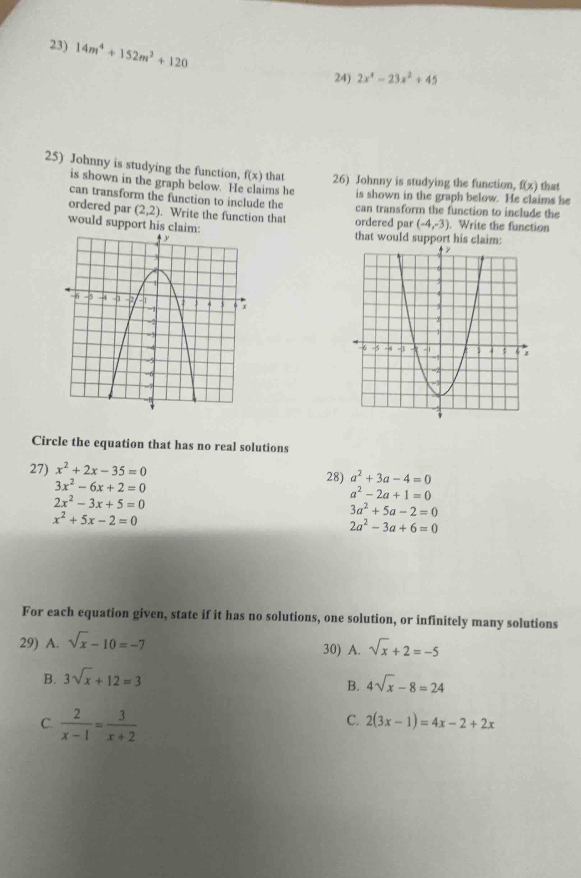 23) $14m^4 + 152m^2 + 120$ 24) $2x^4 - 23x^2 + 45$ 25) johnny is studyi…