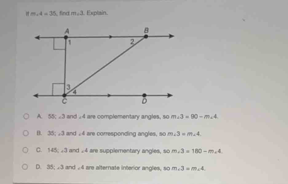 if $m\\angle4 = 35$, find $m\\angle3$. explain. a. 55; $\\angle3$ and $…