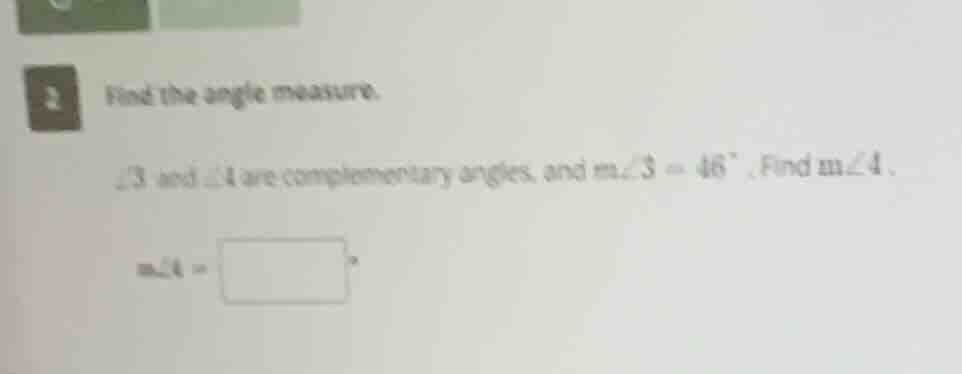 2 find the angle measure. $\\angle3$ and $\\angle4$ are complementary a…
