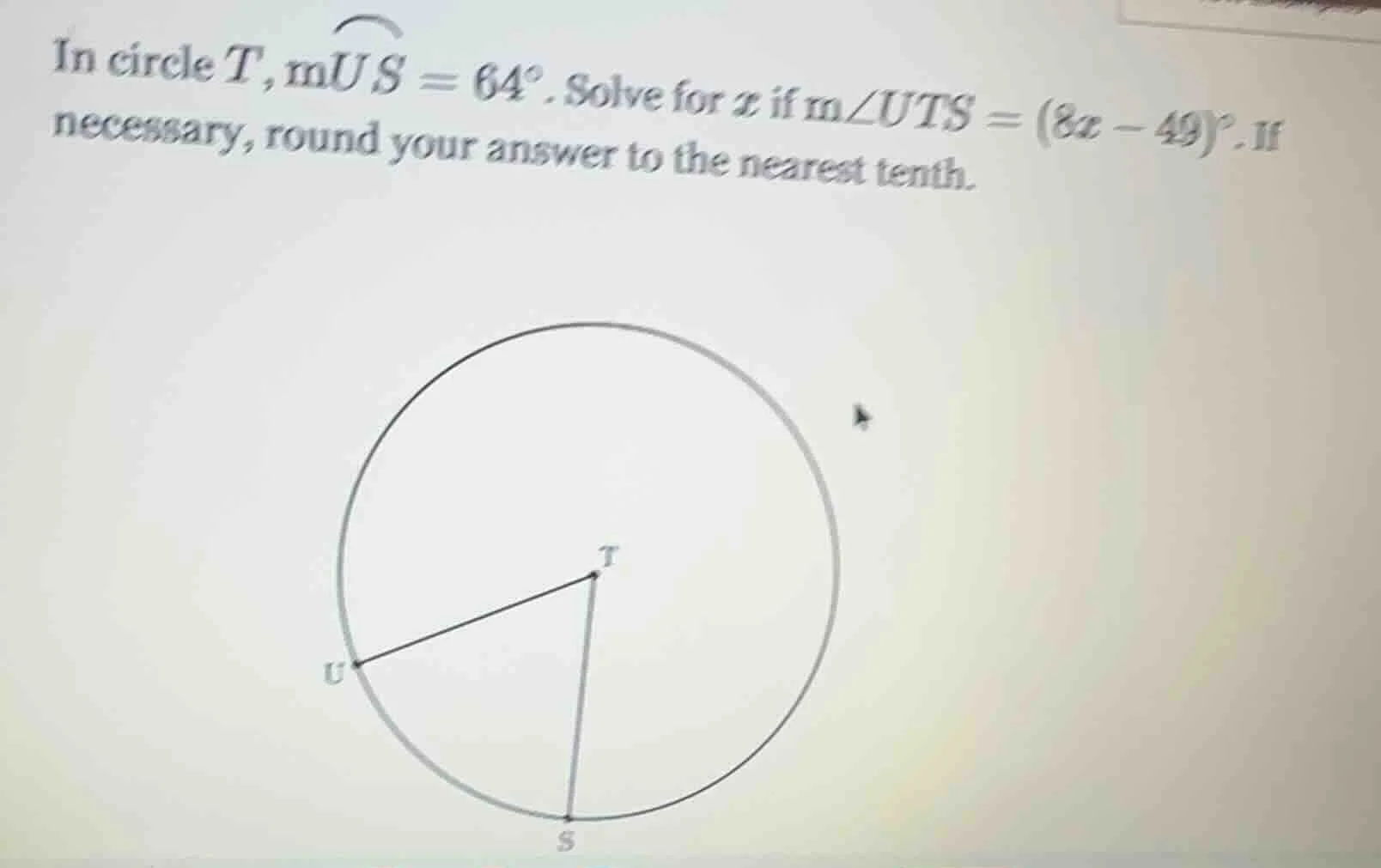 in circle $t$, $m\\overset{\\frown}{us} = 64^\\circ$. solve for $x$ if …