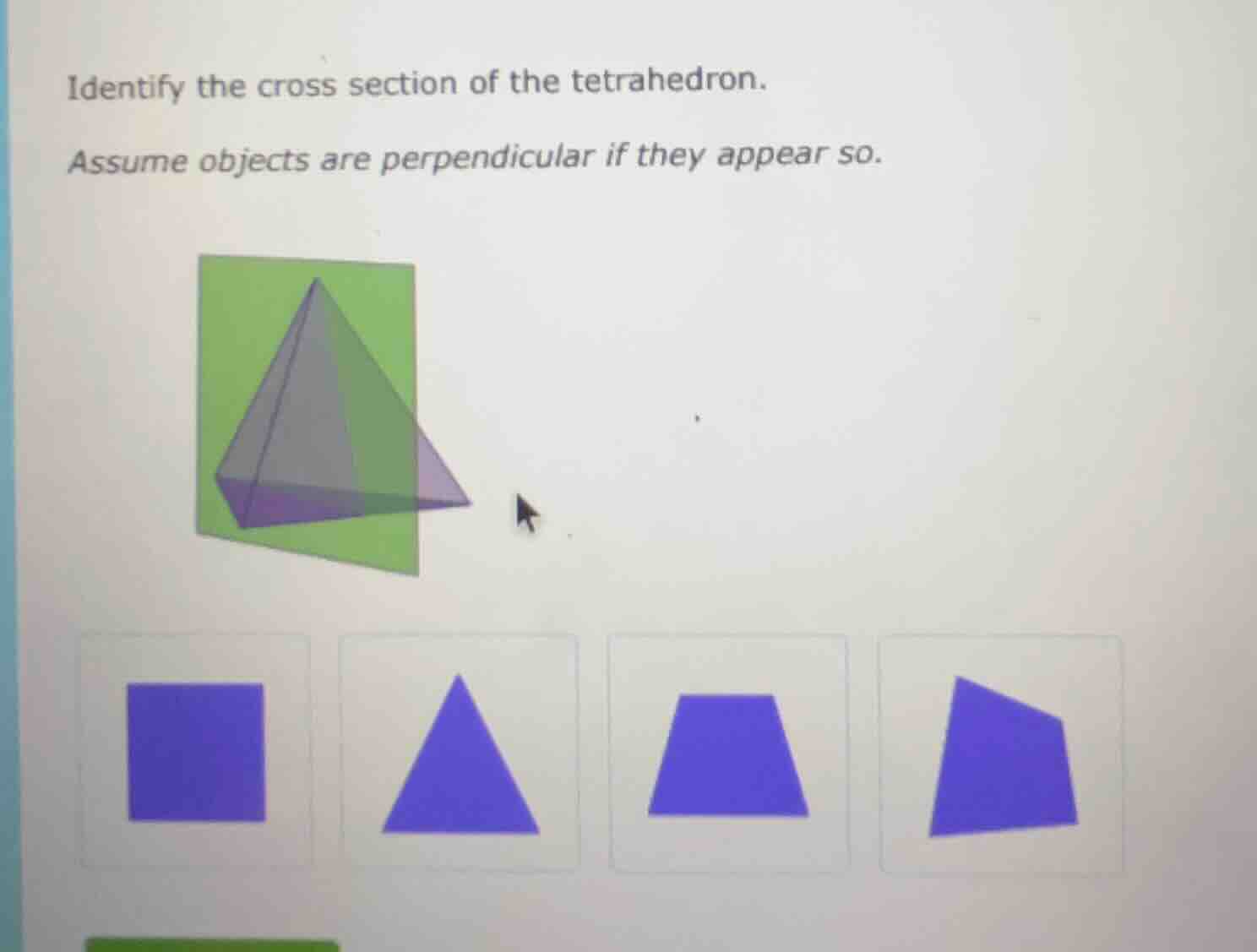 identify the cross section of the tetrahedron. assume objects are perpe…