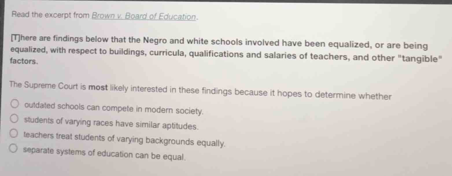 read the excerpt from brown v. board of education. there are findings b…