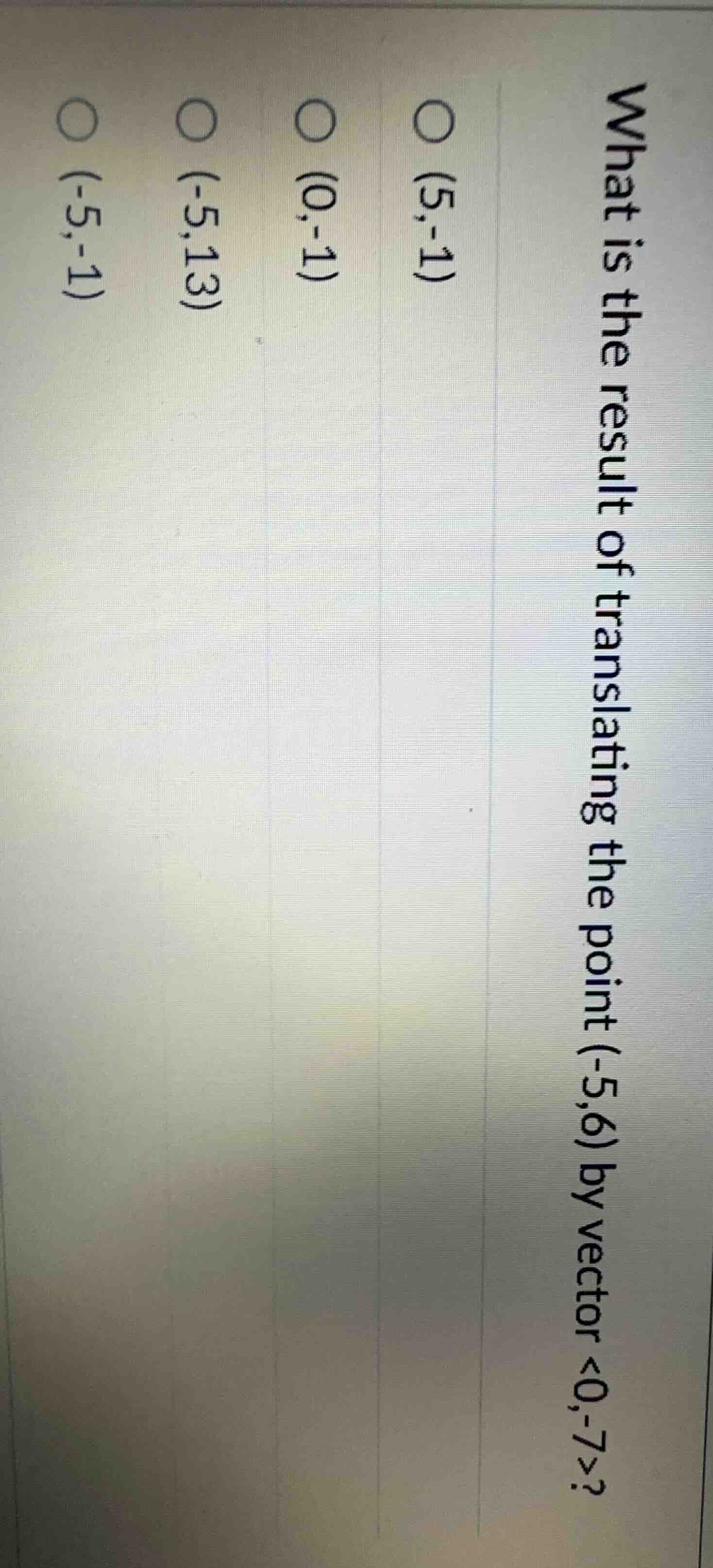 what is the result of translating the point $(-5,6)$ by vector $\\langl…