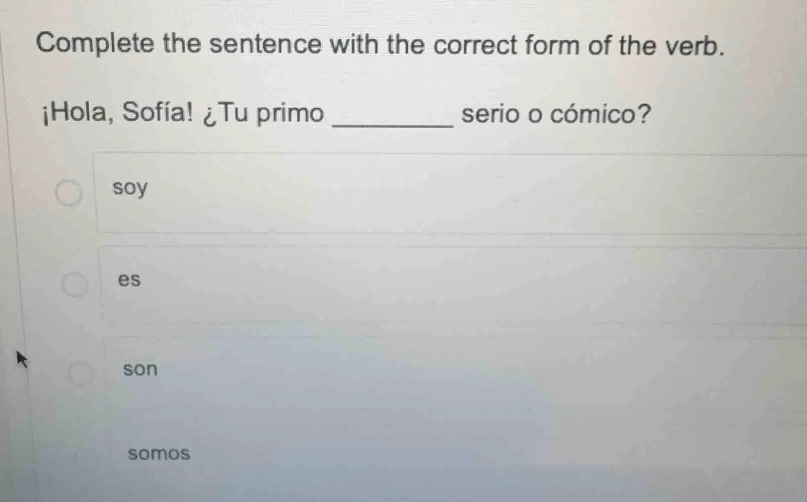 complete the sentence with the correct form of the verb. ¡hola, sofía! …