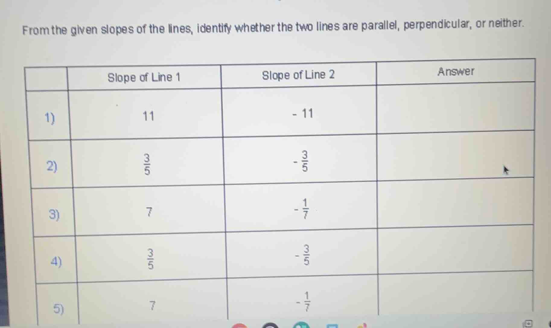from the given slopes of the lines, identify whether the two lines are …