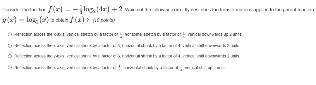 consider the function $f(x) = -\frac{1}{3}log_{2}(4x) + 2$. which of th…