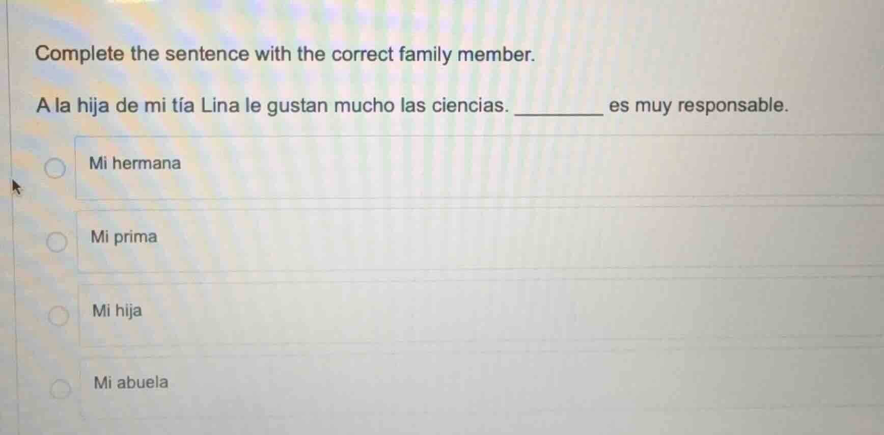 complete the sentence with the correct family member. a la hija de mi t…