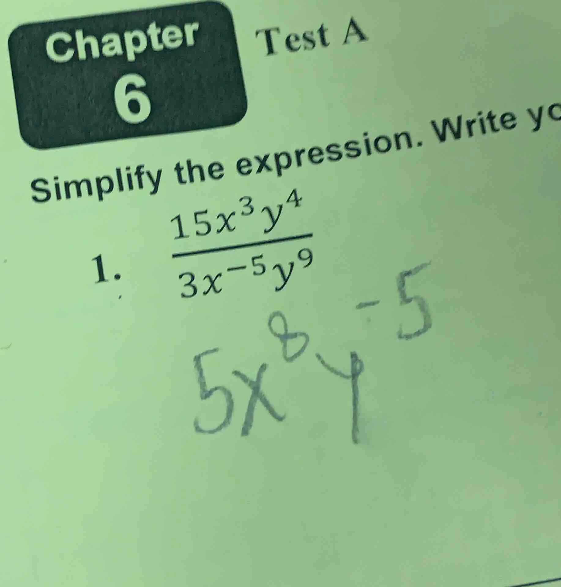 chapter 6 test a simplify the expression. write yo 1. $\frac{15x^{3}y^{…