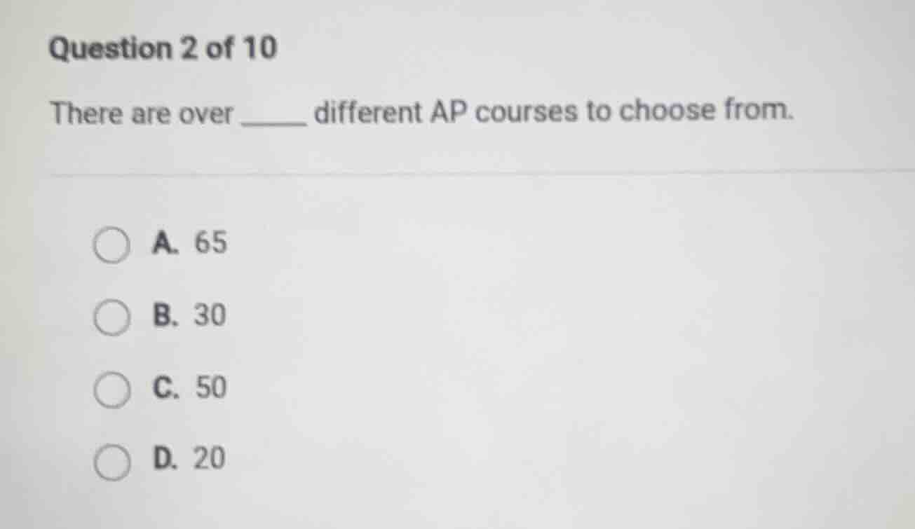 question 2 of 10 there are over ______ different ap courses to choose f…