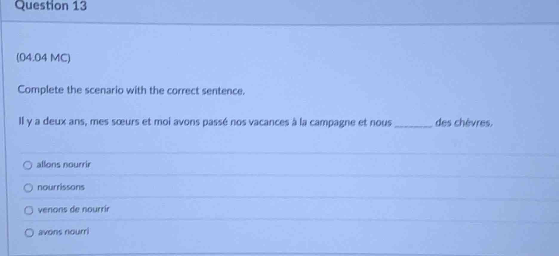question 13 (04.04 mc) complete the scenario with the correct sentence.…
